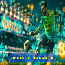 assistir vasco x cruzeiro ao vivo hd